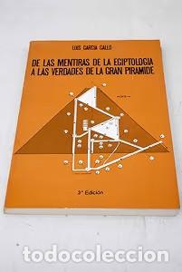 Libros de segunda mano: De las Mentiras de la Egiptolog&iacute;a a las Verdades de la Gran Pir&aacute;mide - Luis Garc&iacute;a Gallo - Gran Enci