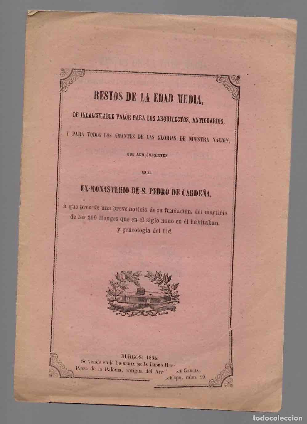Libros de segunda mano: RESTOS DE LA EDAD MEDIA QUE AUN SUBSISTEN EN EL EX-MONASTERIO DE S. PEDRO DE CARDE&Ntilde;A. BURGOS, 1864
