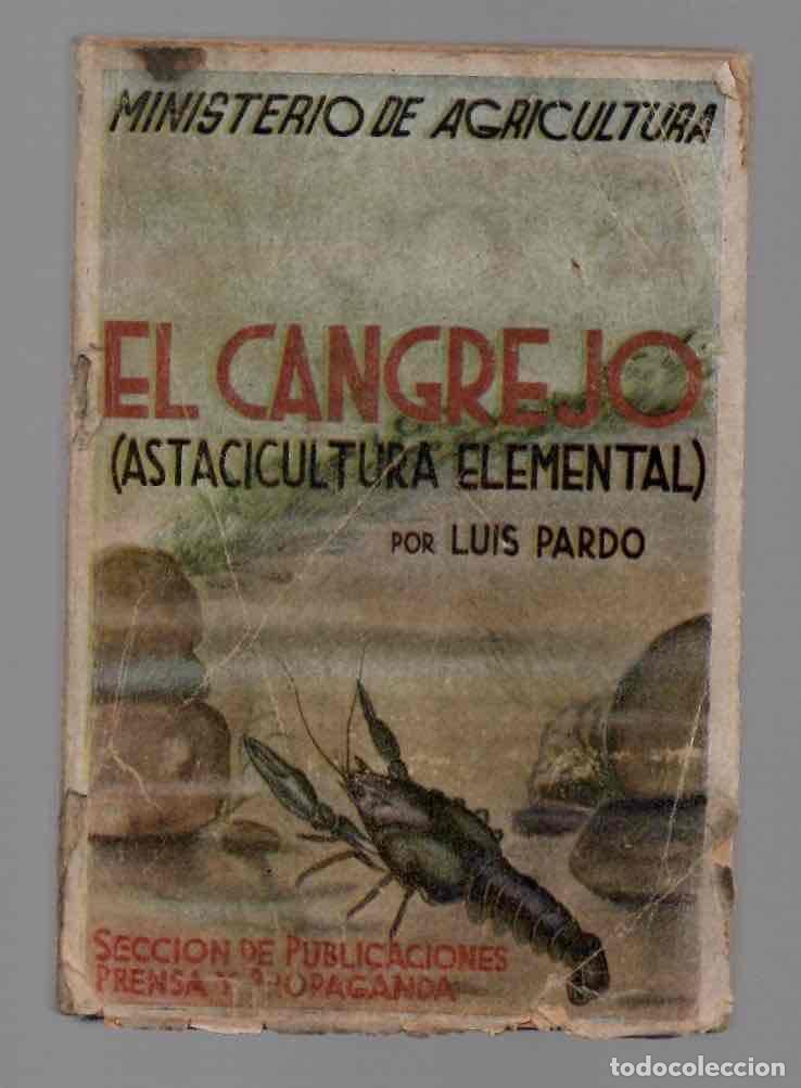 Libros de segunda mano: EL CANGREJO (ASTACICULTURA ELEMENTAL) POR LUIS PARDO. MINISTERIO DE AGRICULTURA. C.1940
