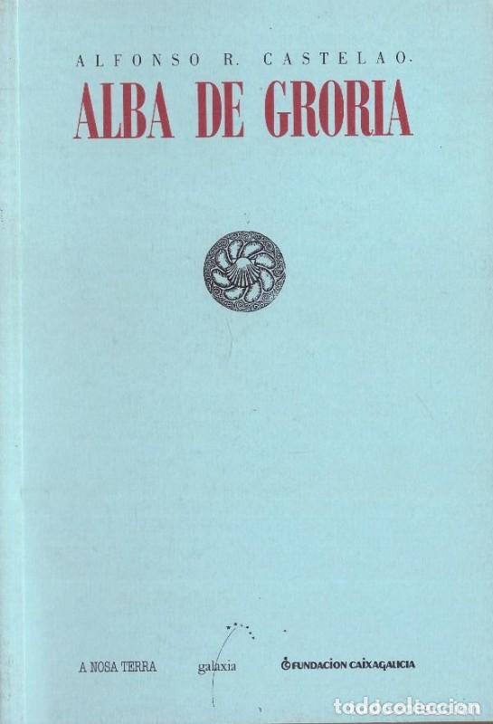 Libros de segunda mano: Alba de Gloria - Alfonso Castelao - Edicions a Nosa Terra - Galaxia - Fundaci&oacute;n Caixa Galicia