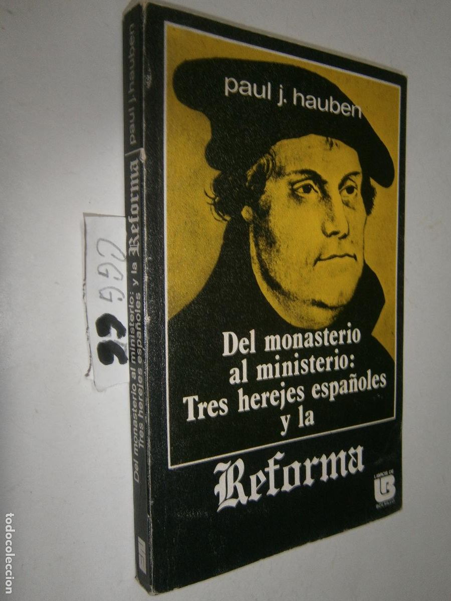 Libros de segunda mano: DEL MONASTERIO AL MINISTERIO: TRES HEREJES ESPA&Ntilde;OLES Y LA REFORMA