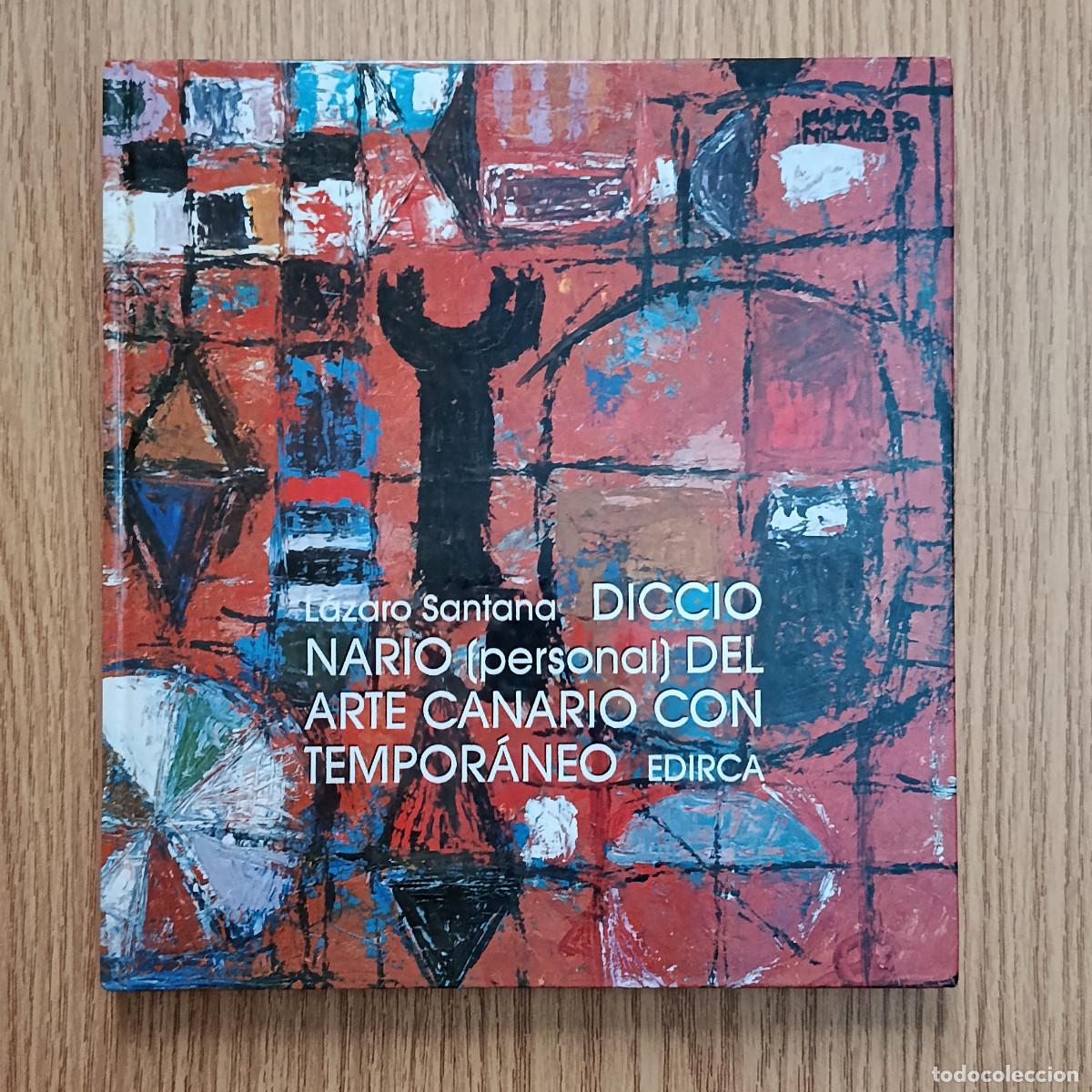 Libros de segunda mano: Libro DICCIONARIO PERSONAL DEL ARTE CANARIO CONTEMPOR&Aacute;NEO - L&Aacute;ZARO SANTANA | EDIRCA | Canarias
