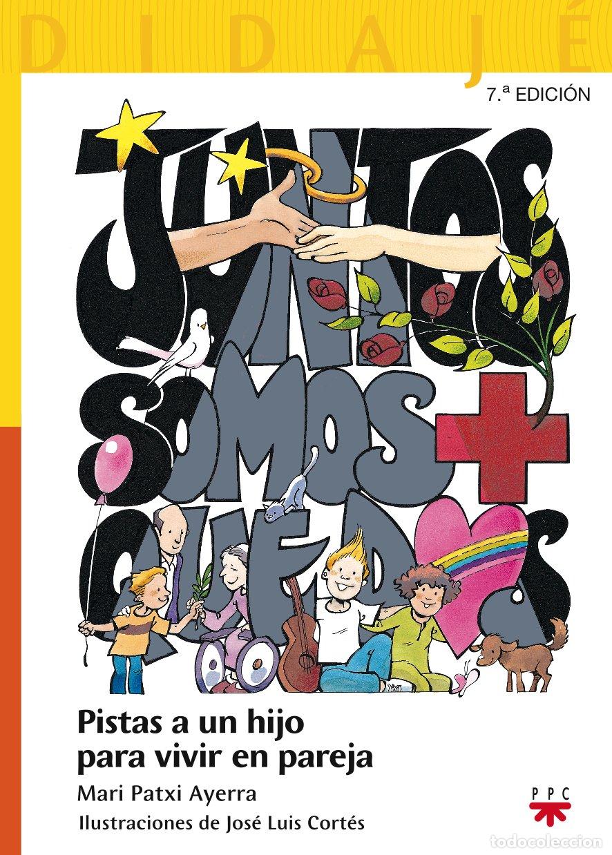 Libros de segunda mano: Juntos Somos Mas Que Dos: Pistas A Un Hijo Para Vivir En Pareja: 3 (Didaj&eacute;)