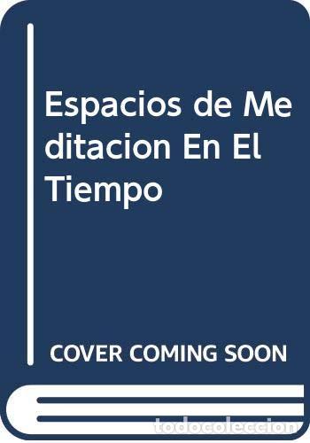 Libros de segunda mano: Espacios de Meditacion En El Tiempo