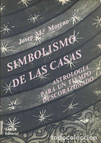 Libros de segunda mano: SIMBOLISMO DE LAS CASAS, ASTROLOGIA PARA UN TIEMPO DESCORAZONADO