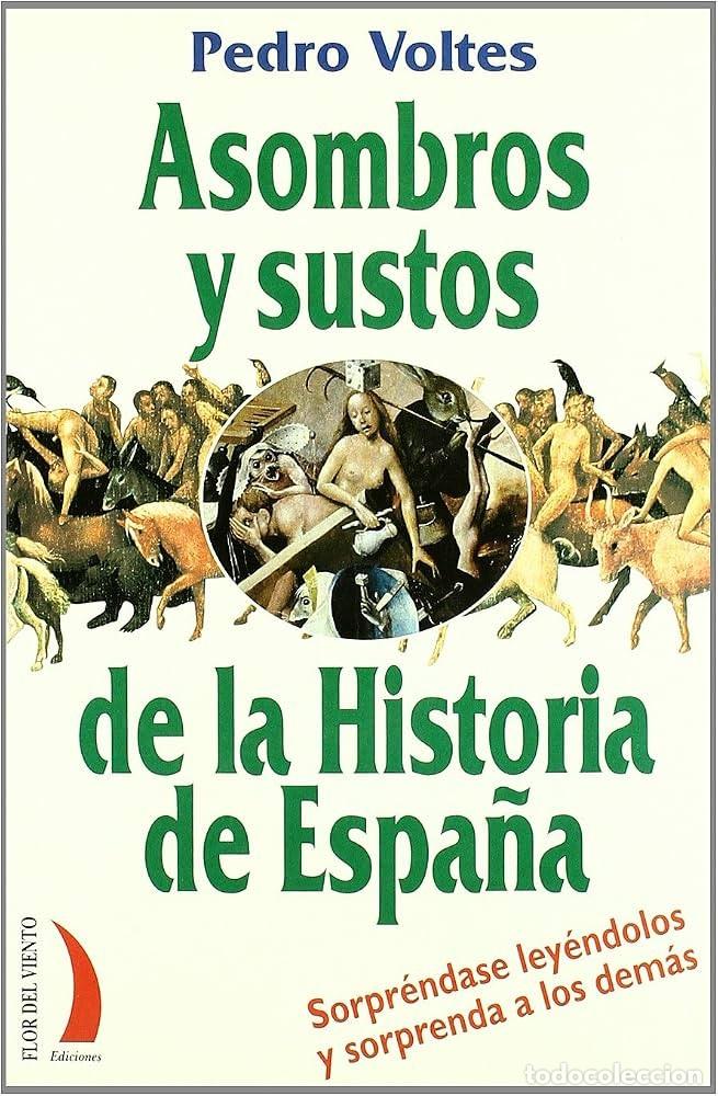 Libros de segunda mano: Asombros y sustos de la Historia de Espa&ntilde;a. Pedro Voltes