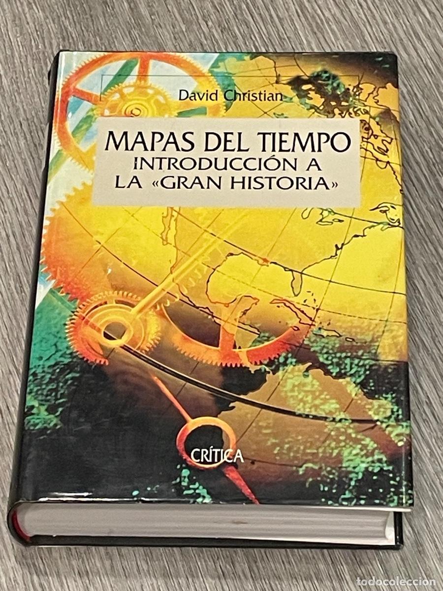 Libros de segunda mano: DAVID CHRISTIAN - MAPAS DEL TIEMPO. INTRODUCCI&Oacute;N A LA GRAN HISTORIA - ED.CRITICA 2005