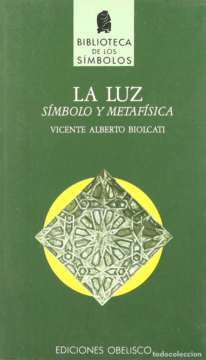 Libros de segunda mano: LUZ.SIMBOLO Y METAFISICA,LA (SIN COLECCION)