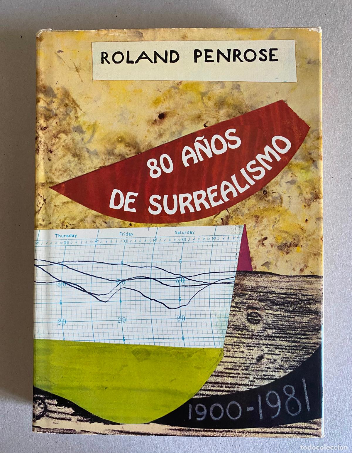Libros de segunda mano: Roland Penrose. 80 A&ntilde;os de surrealismo 1900-1981-
