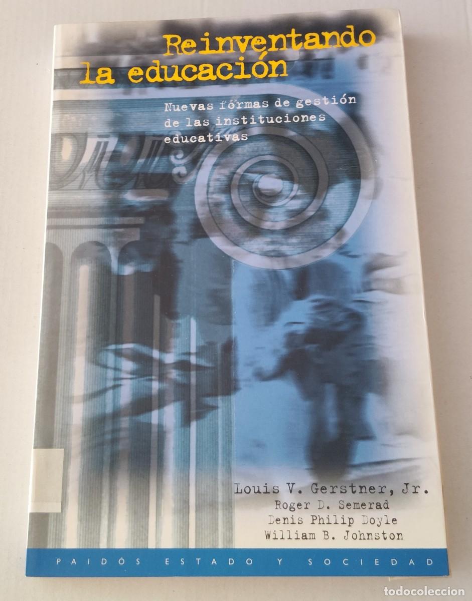 Libros de segunda mano: REINVENTANDO LA EDUCACI&Oacute;N - LOUIS V. GERSTNER - PAID&Oacute;S ESTADO Y SOCIEDAD (PEDAGOG&Iacute;A / GESTI&Oacute;N)