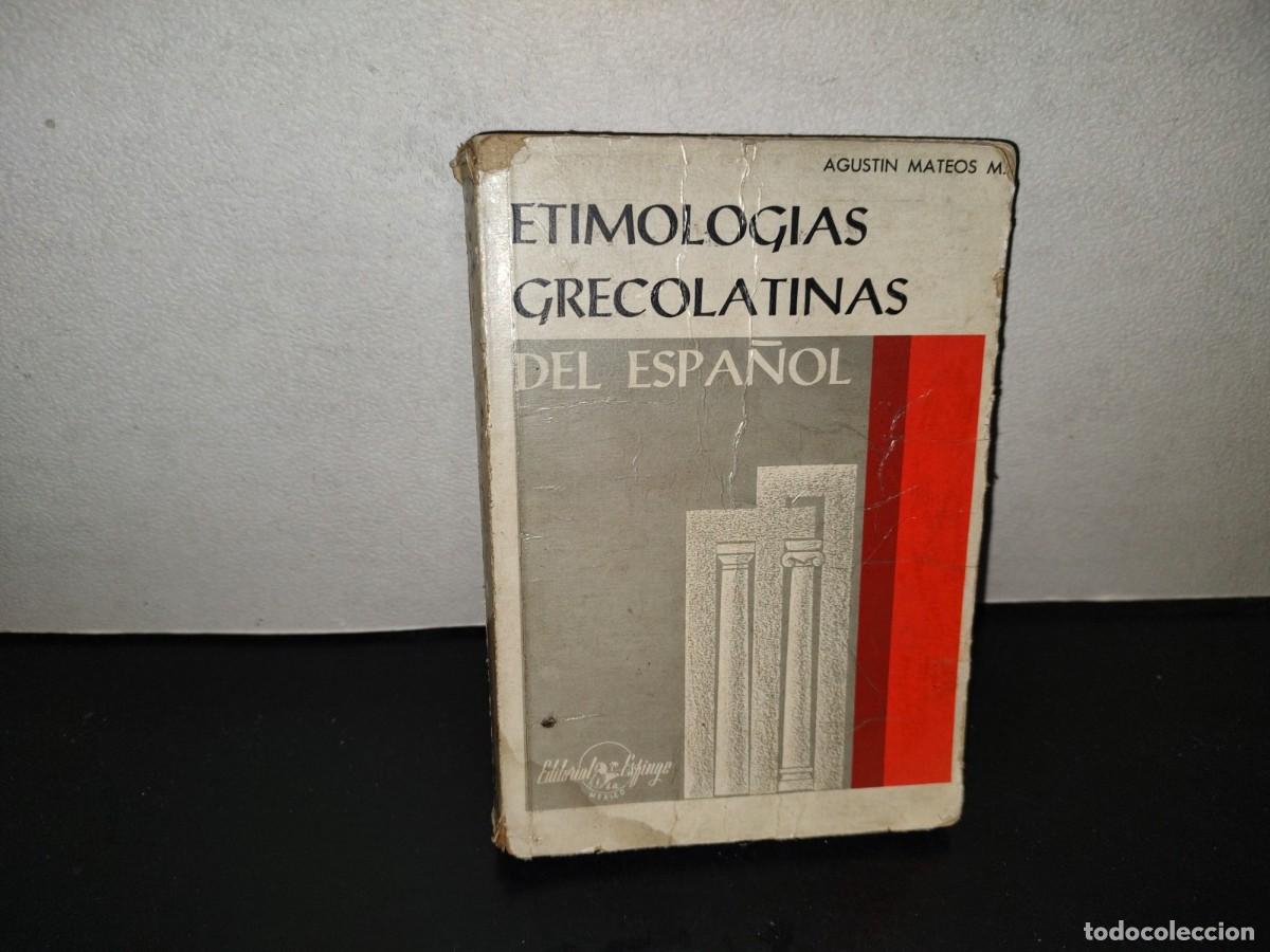 Libros de segunda mano: 202- Etimolog&iacute;as Grecolatinas Del Espa&ntilde;ol - Agust&iacute;n Mateos M.