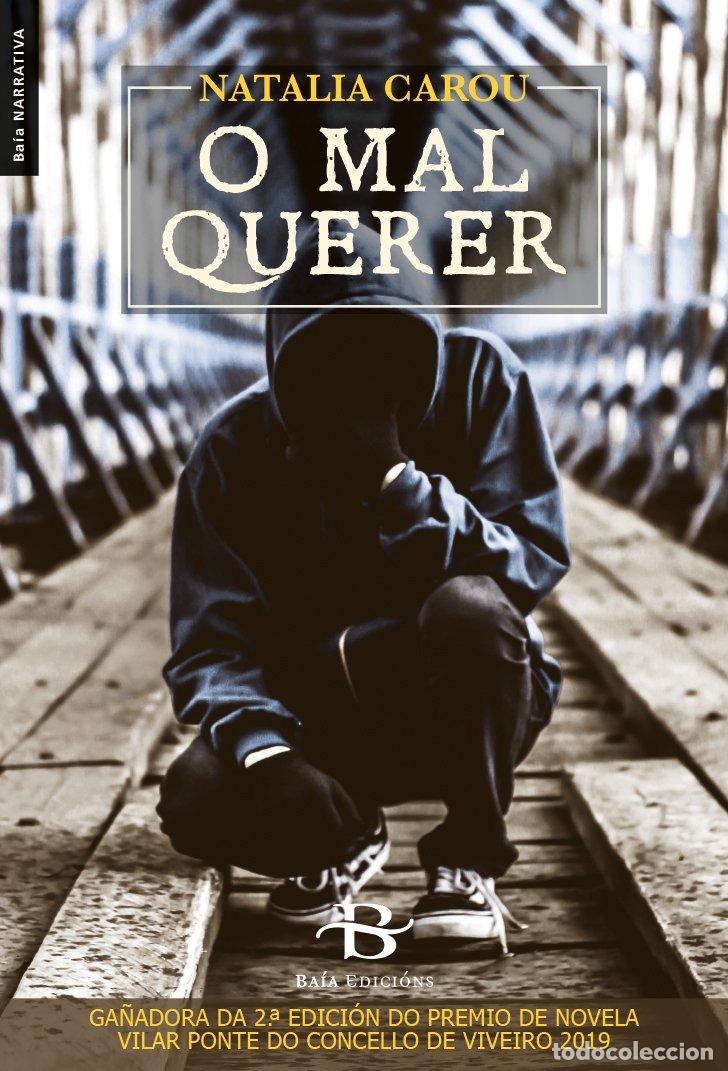 Libros de segunda mano: O Mal Querer - Natalia Carou Figueira - Ba&iacute;a Edici&oacute;ns a Coru&ntilde;a - Narrativa, 41