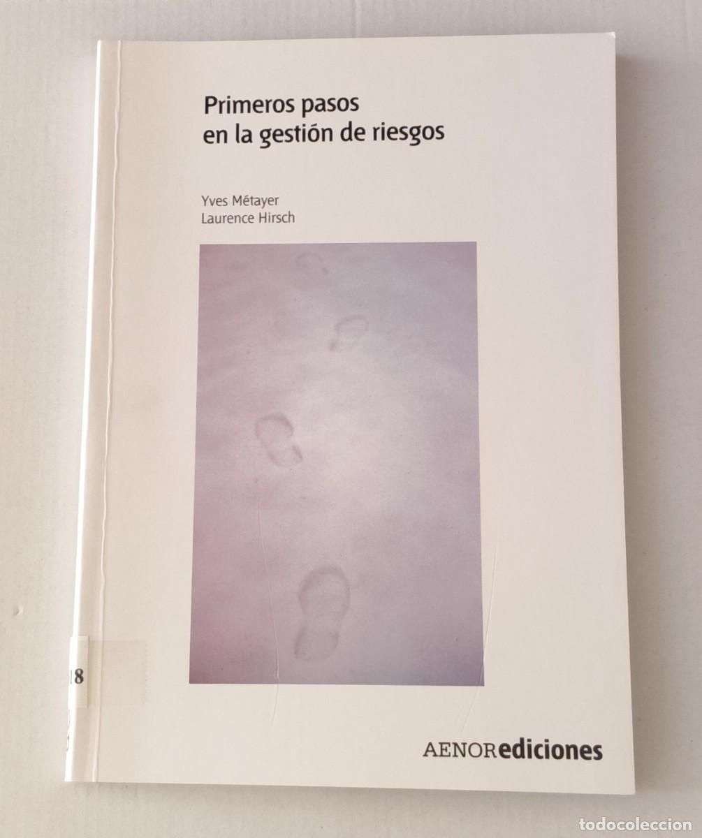 Libros de segunda mano: PRIMEROS PASOS EN LA GESTI&Oacute;N DE RIESGOS - YVES M&Eacute;TAYER / LAURENCE HIRSCH - AENOR EDICIONES