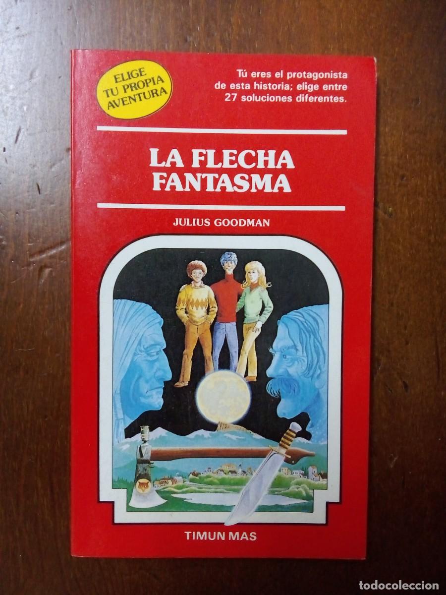 Libros de segunda mano: LA FLECHA FANTASMA, ELIGE TU PROPIA AVENTURA 57, TIMUN MAS