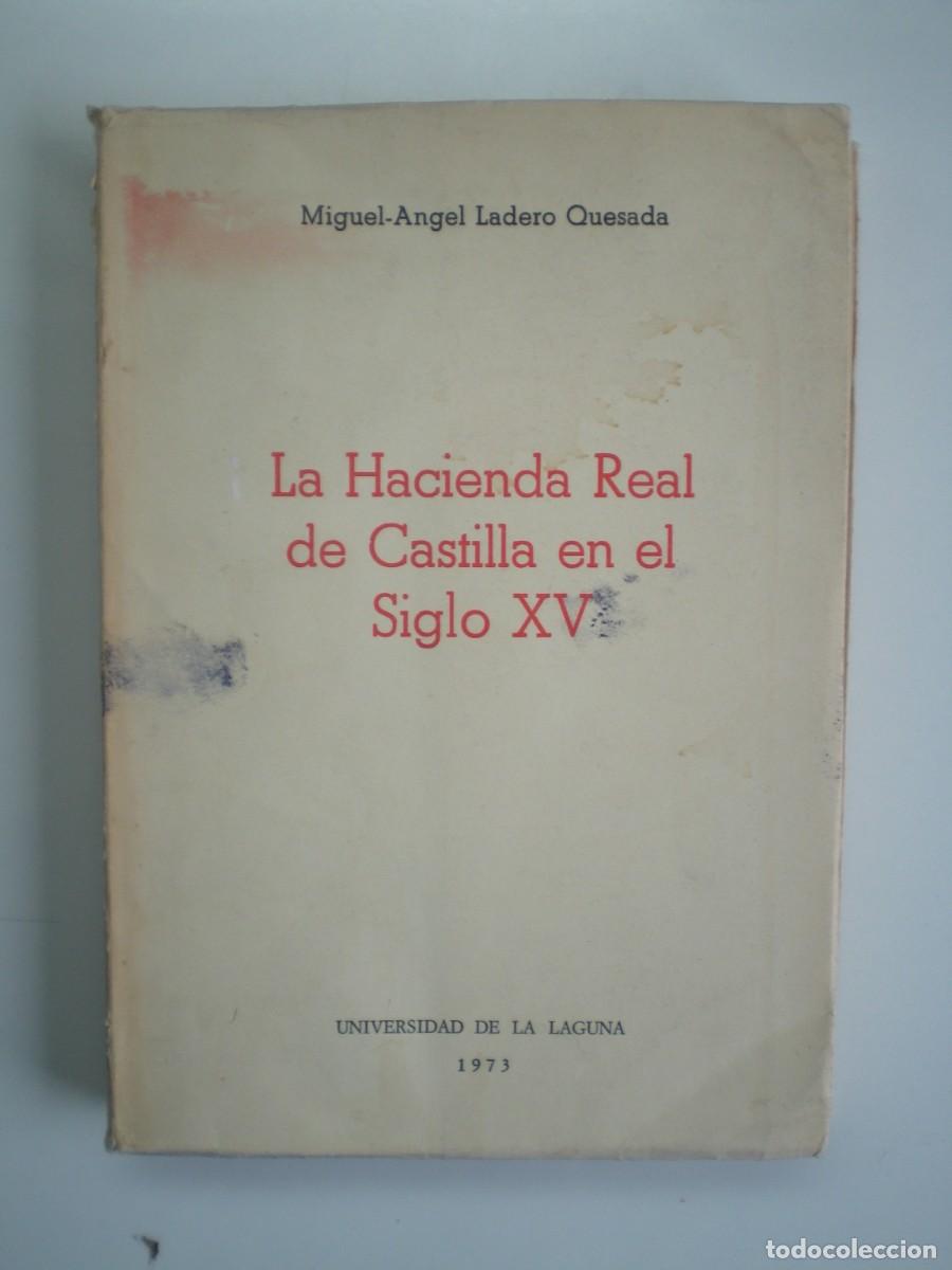 Libros de segunda mano: La Hacienda Real de Castilla en el Siblo XV. Miguel &Aacute;ngel Ladero Quesada.