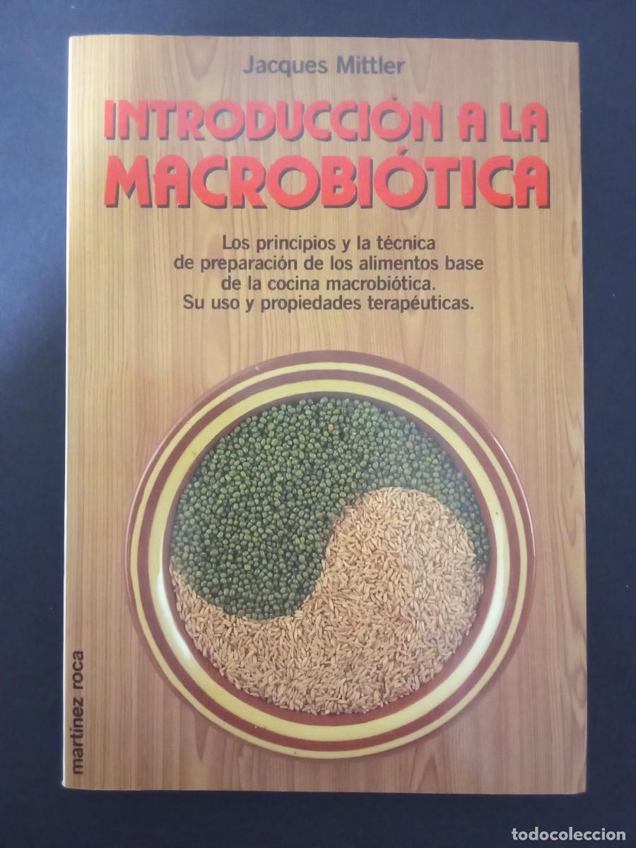 Libros de segunda mano: JACQUES MITTLER.- Introducci&oacute;n a la microbiotica. Mart&iacute;nez Roca (1988). Traducci&oacute;n de Carme Garc&iacute;a.