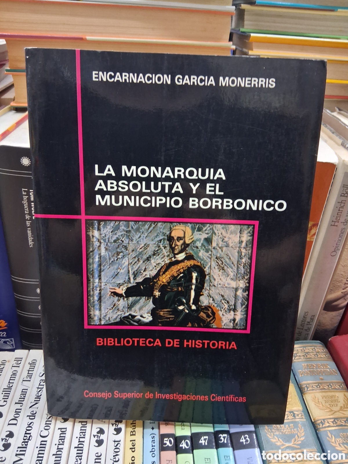 Libros de segunda mano: La monarqu&iacute;a absoluta y el municipio Bornonico - biblioteca de historia. Encarnaci&oacute;n Garc&iacute;a Monerris