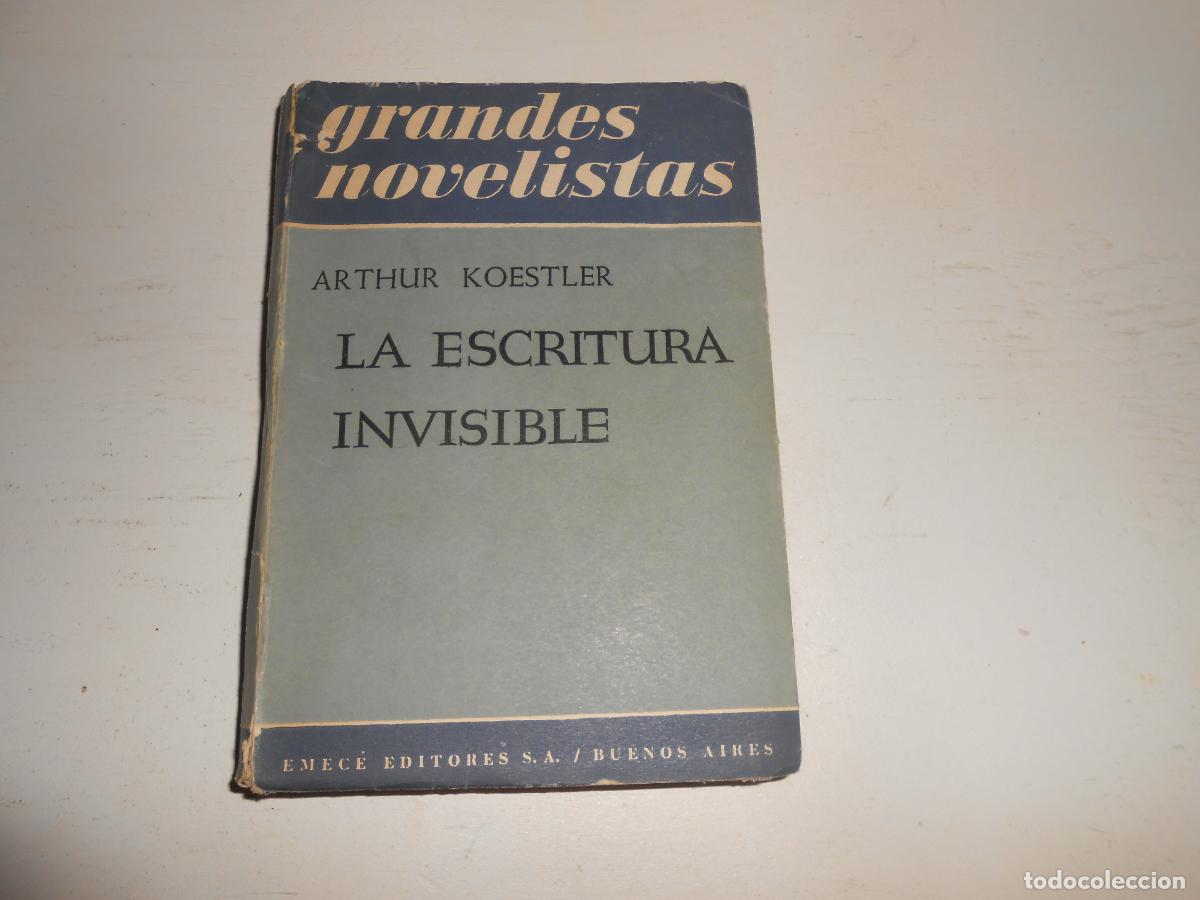 Libros de segunda mano: ARTHUR KOESTER , LA ESCRITURA INVISIBLE - EMEC&Eacute; BUENOS AIRES