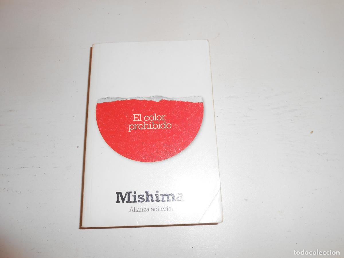 Libros de segunda mano: MISHIMA , EL COLOR PROHIBIDO - ALIANZA EDITORIAL - ESCASO