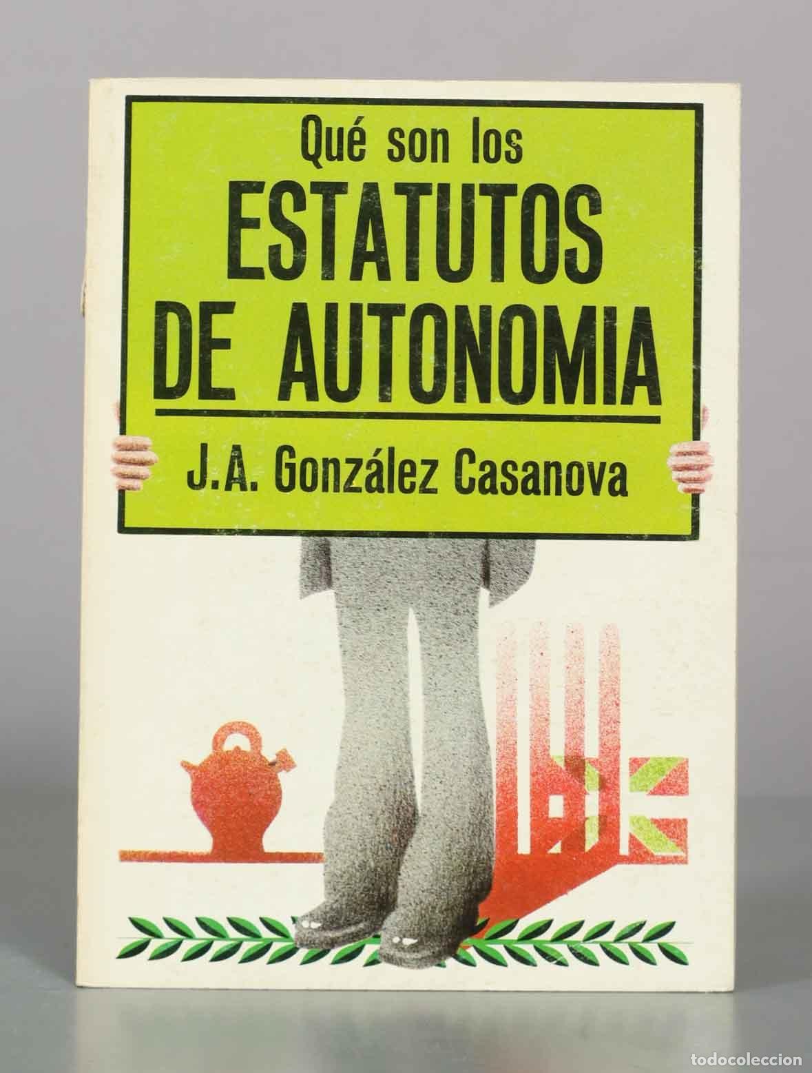 Libros de segunda mano: Qu&eacute; son los Estatutos de Autonom&iacute;a - J. A. Gonz&aacute;lez Casanova - Editorial La Gaya Ciencia