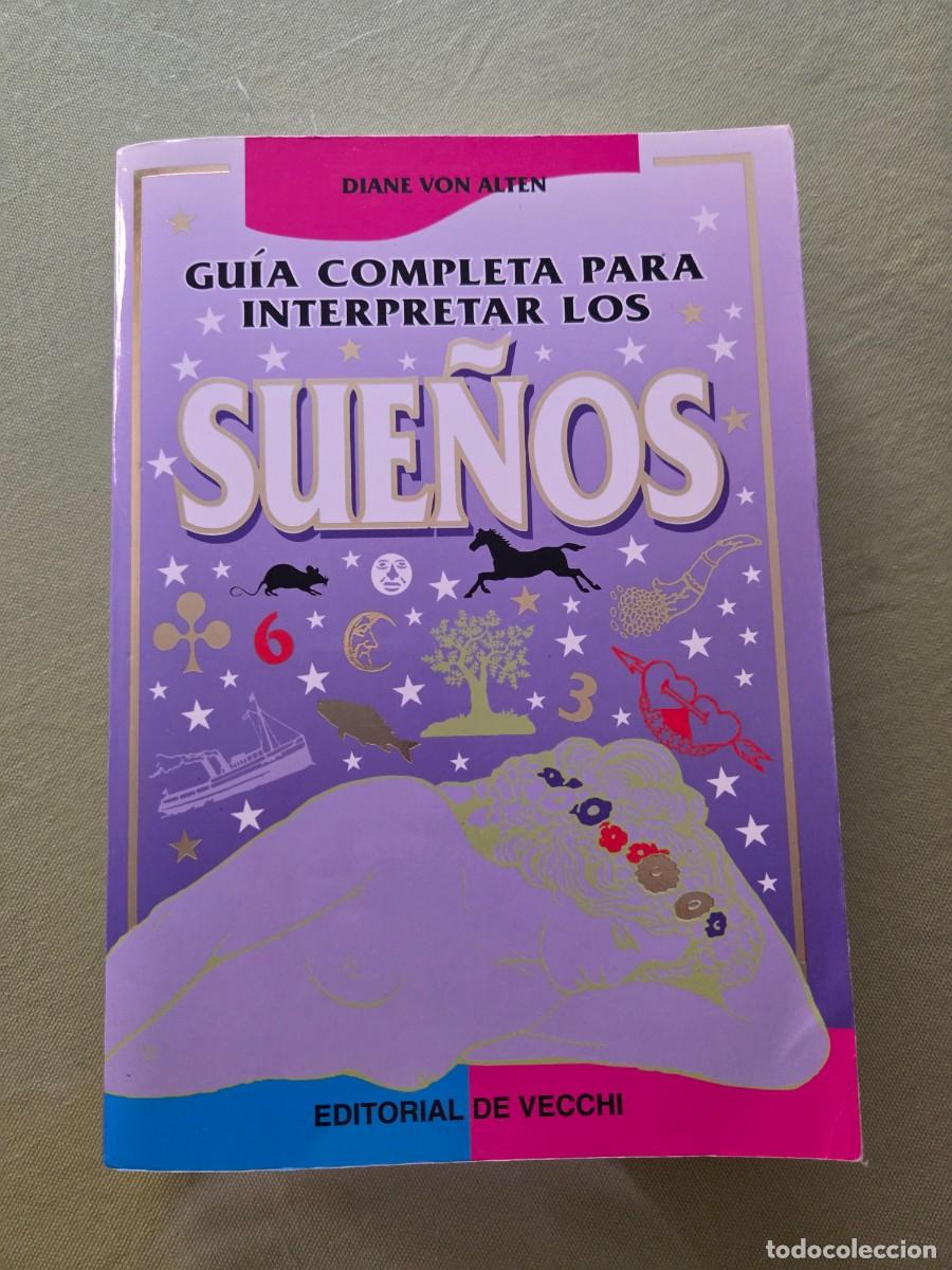 Libros de segunda mano: GUIA COMPLETA PARA INTERPRETAR LOS SUE&Ntilde;OS-Diane Von Alten
