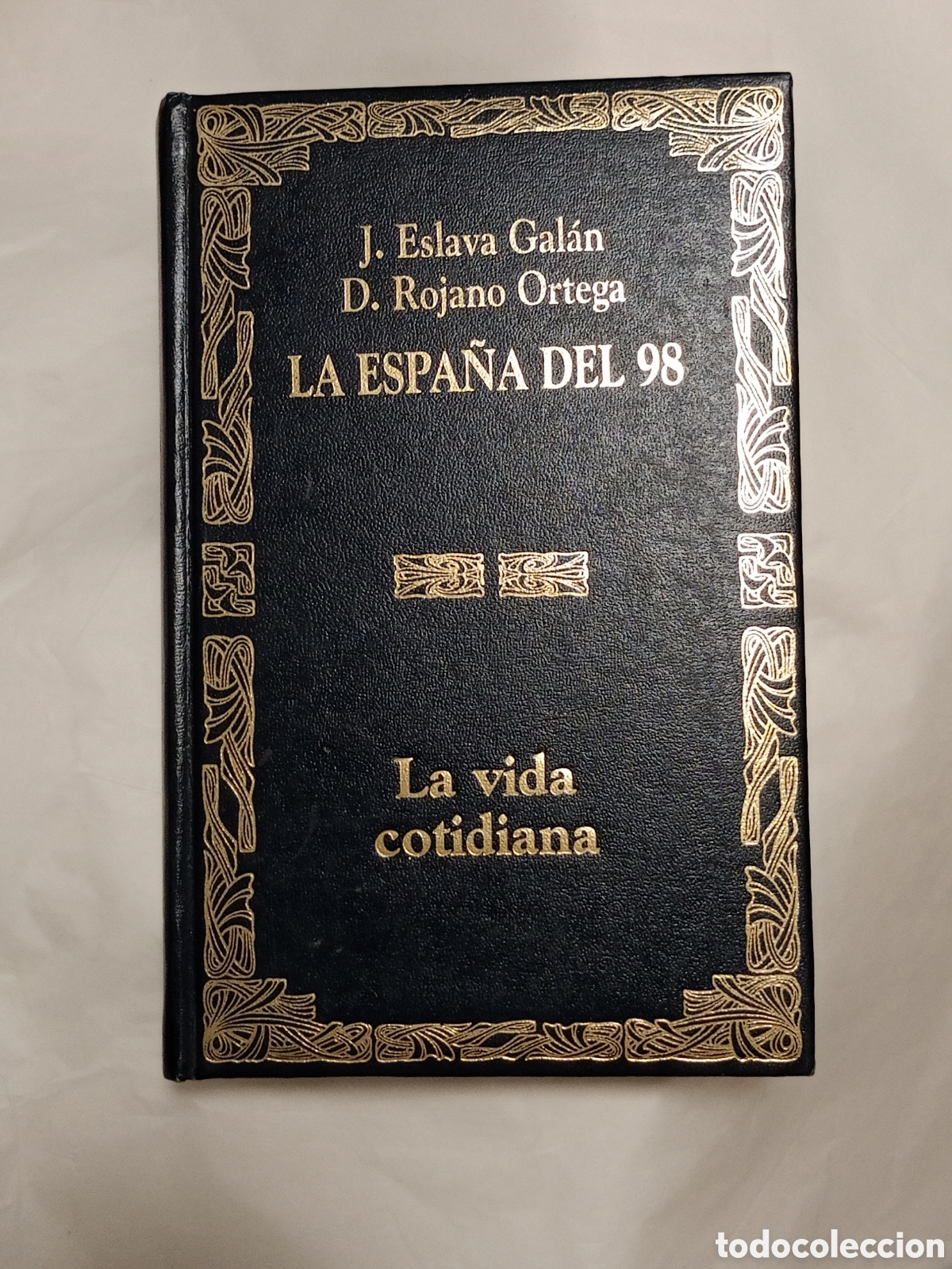 Libros de segunda mano: La Espa&ntilde;a del 98&rdquo;, escrito por J. Eslava Gal&aacute;n y D. Rojano Ortega, dentro de una serie sobre la vida