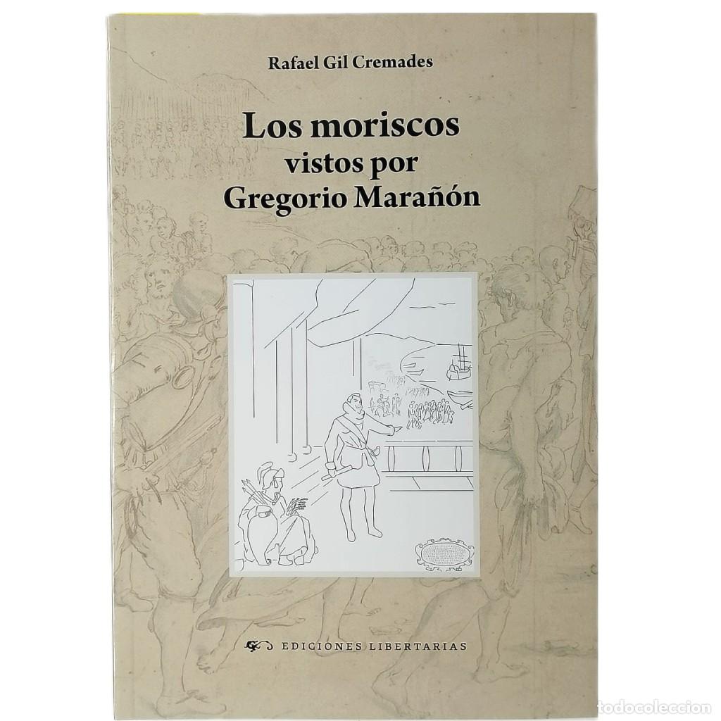 Libros de segunda mano: LOS MORISCOS VISTOS POR GREGORIO MARA&Ntilde;&Oacute;N. Gil Cremades, Rafael