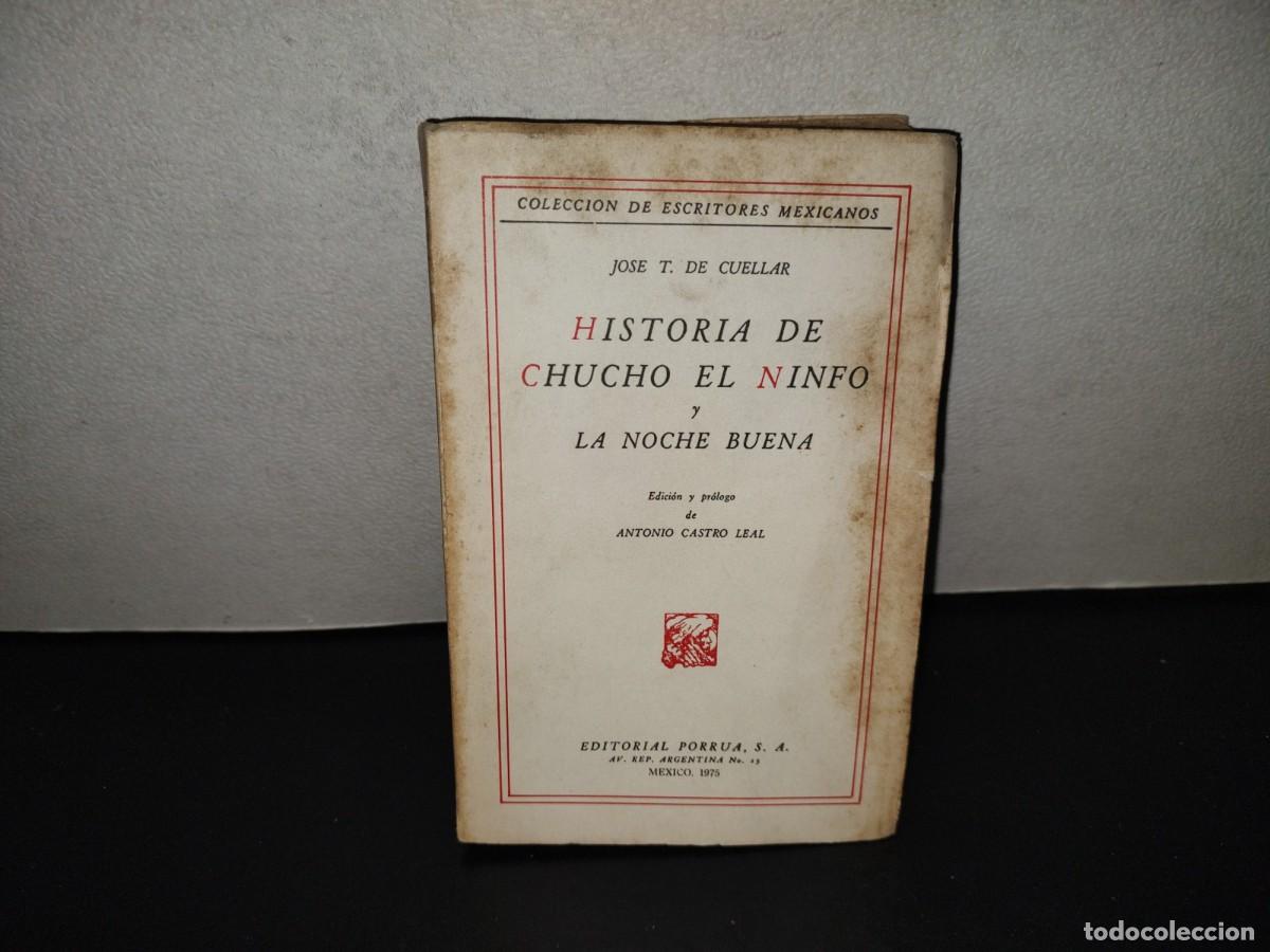 Libros de segunda mano: 202- Colecci&oacute;n De Escritores Mexicanos: Historia De Chucho El Ninfo Y La Noche Buena. Porr&uacute;a, 1975