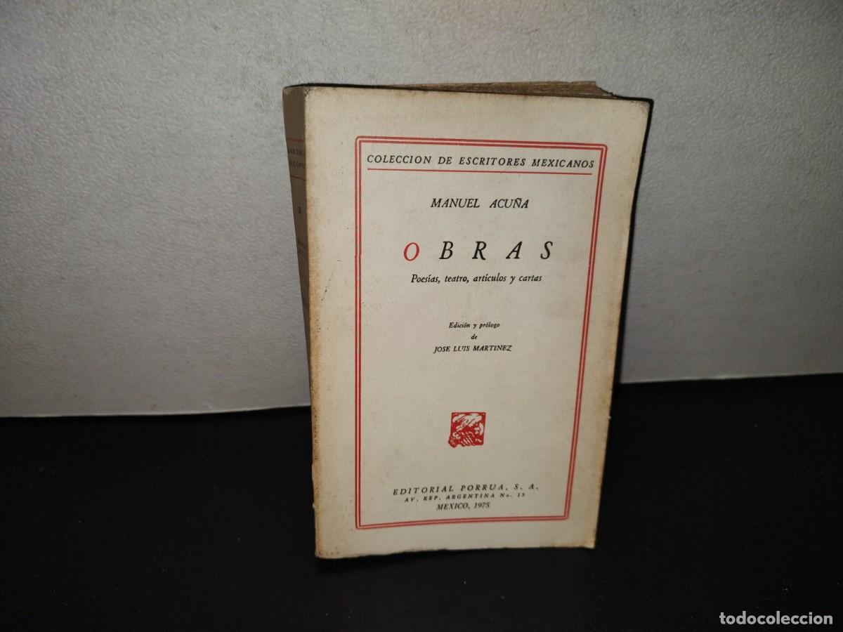 Libros de segunda mano: 202- Colecci&oacute;n De Escritores Mexicanos: Obras. Poes&iacute;as, Teatro, Art&iacute;culos Y Cartas - Manuel Acu&ntilde;a