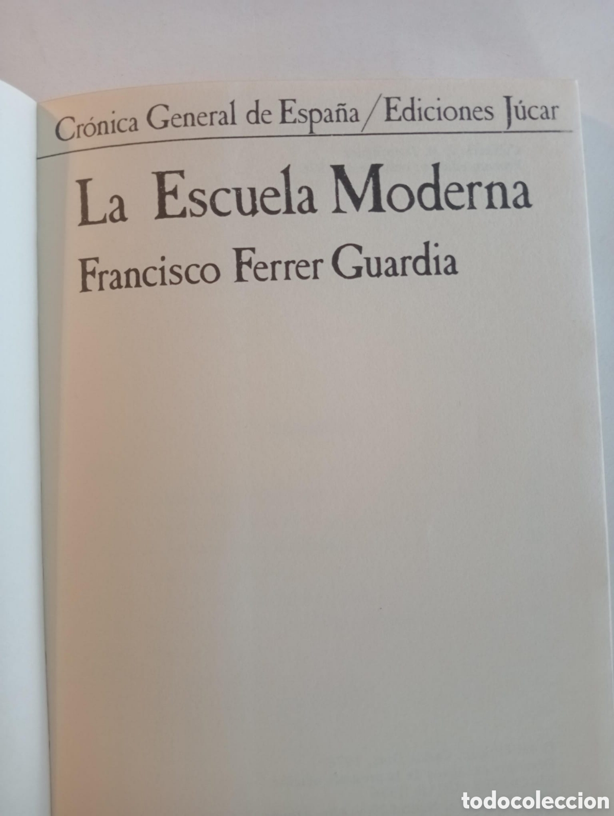 Libros de segunda mano: La escuela moderna. Francisco Ferrer Guardia. J&uacute;car, 1976 - Foto 2