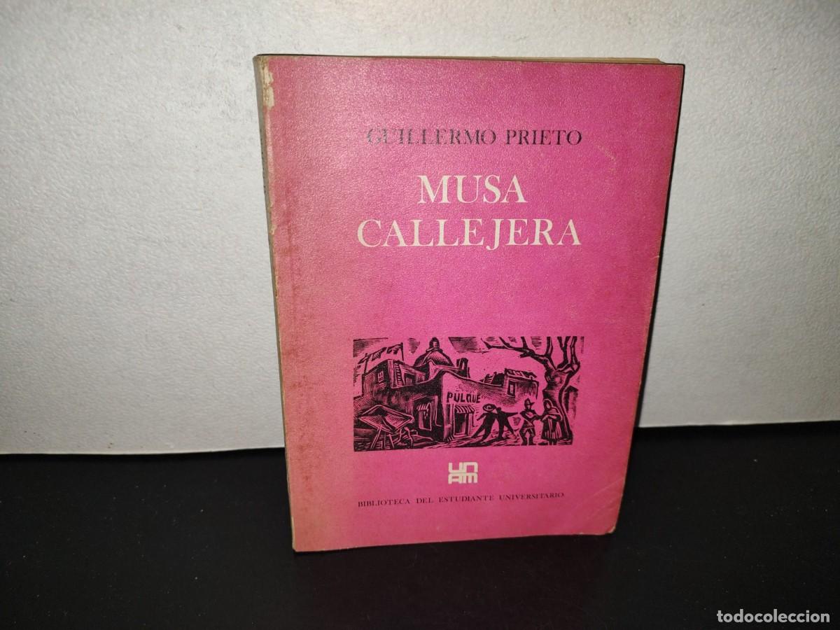 Libros de segunda mano: 202- Musa Callejera - Guillermo Prieto. Universidad Nacional Aut&oacute;noma De M&eacute;xico - 1972
