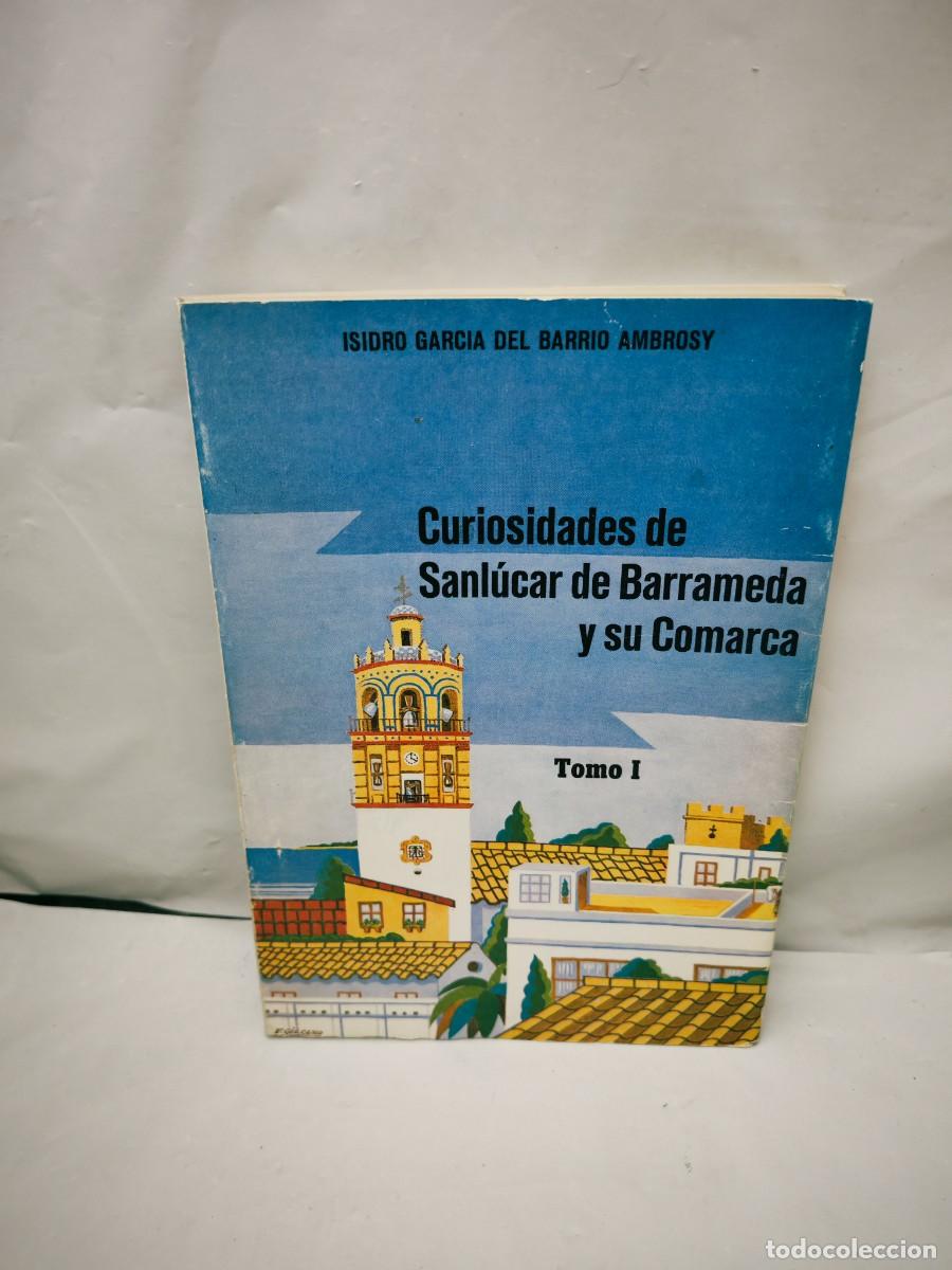 Second hand books: Curiosidades de Sanl&uacute;car de Barrameda y su Comarca. Tomo I (Dedicatoria y firma aut&oacute;grafa de autor)
