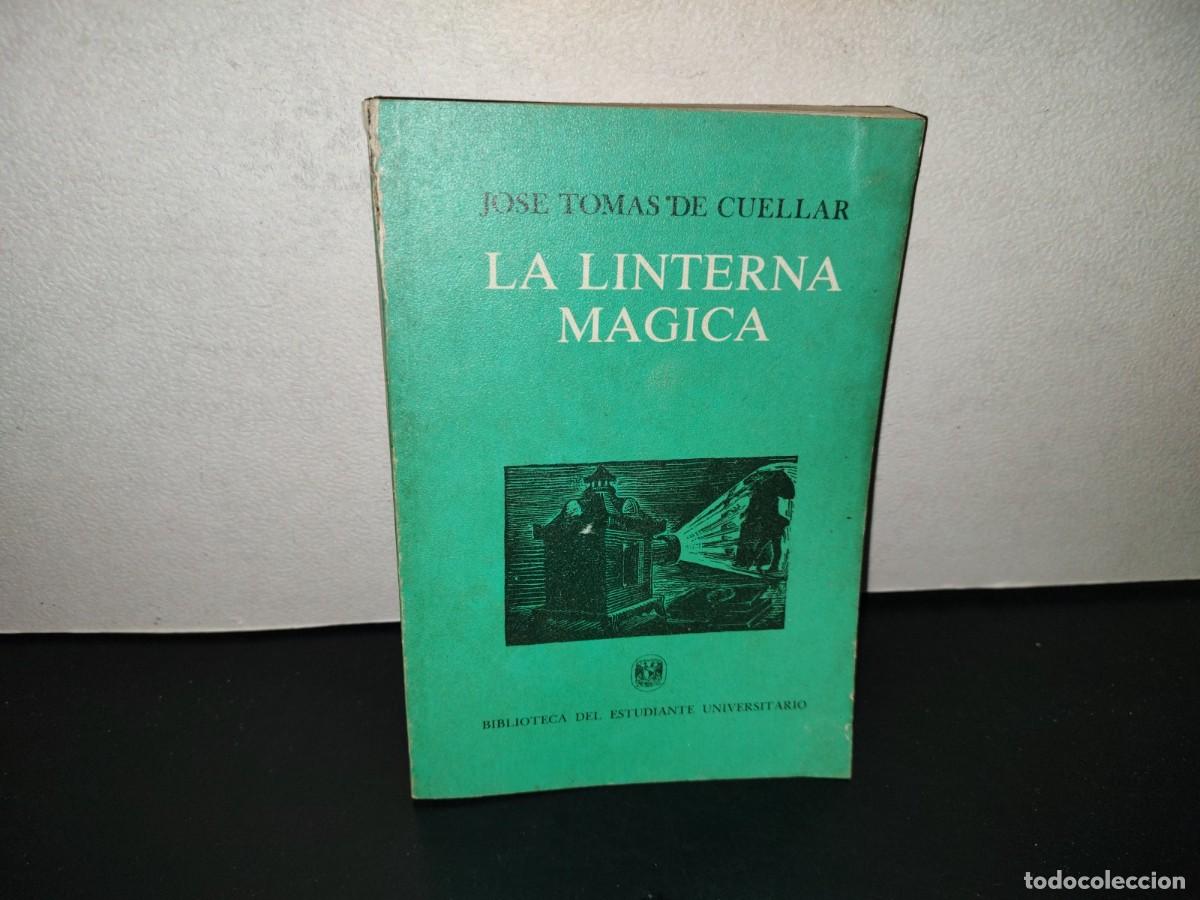 Libros de segunda mano: 202- La Linterna M&aacute;gica - Jos&eacute; Tom&aacute;s De Cu&eacute;llar. Universidad Nacional Aut&oacute;noma De M&eacute;xico, 1982