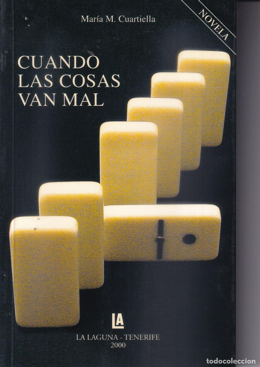 Libros de segunda mano: CUANDO LAS COSAS VAN MAL - MARIA M. CUARTIELLA - LA LAGUNA TENERIFE
