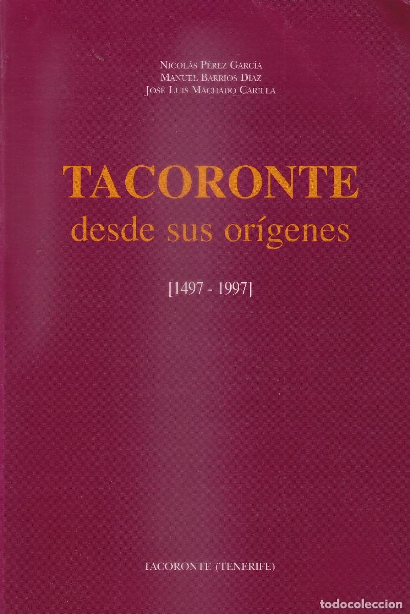 Libros de segunda mano: TACORONTE DESDE SUS ORIGENES 1497 / 1997 VV.AA. TACORONTE TENERIFE