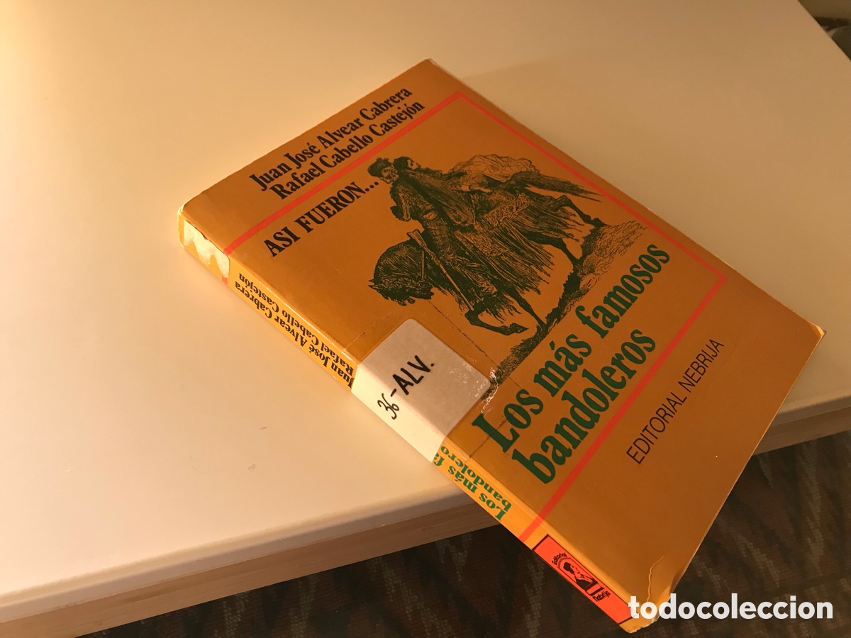 Libros de segunda mano: As&iacute; fueron&hellip; los m&aacute;s famosos bandoleros. Juan Jos&eacute; Alvear Cabrera