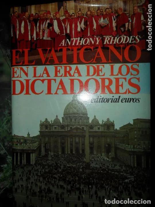 Libri di seconda mano: El Vaticano en la era de los dictadores, Anthony Rhodes, ed. Euros - Anthony Rhodes