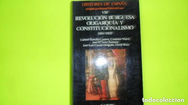 Second hand books: VIII. Revoluci&oacute;n burguesa, oligarqu&iacute;a y constitucionalismo (1834-1923), ed. Labor, tapa blanda - Gab