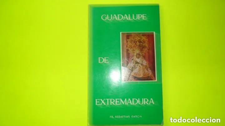 Libri di seconda mano: Guadalupe de Extremadura, Fr. Sebasti&aacute;n Garc&iacute;a, Sevilla, 1979, tapa blanda - Fr. Sebasti&aacute;n Garc&iacute;a