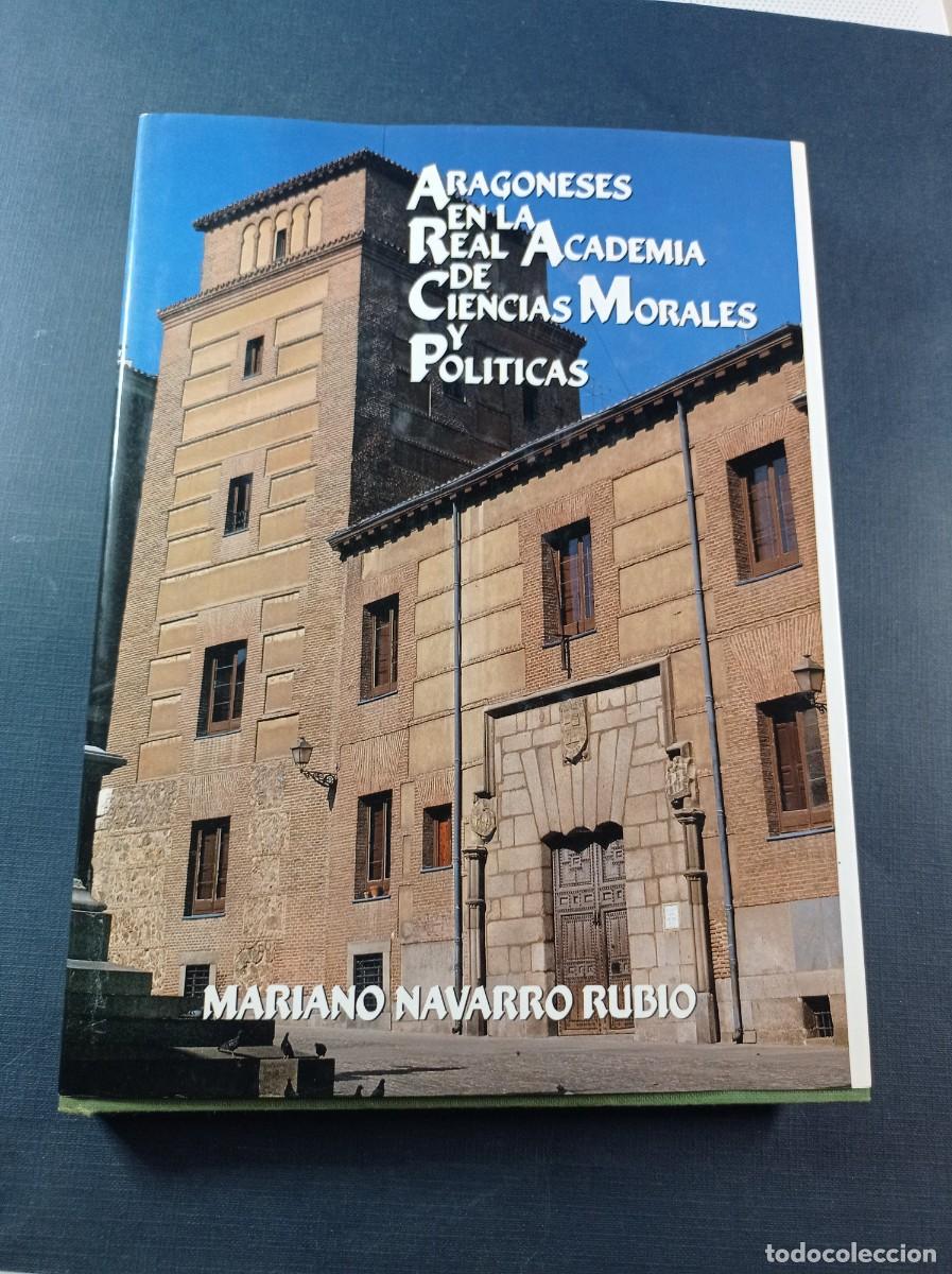 Libros de segunda mano: ARAGONESES EN LA REAL ACADEMIA DE CIENCIAS MORALES Y POL&Iacute;TICAS. MARIANO NAVARRO RUBIO. DGA, 1989 +++
