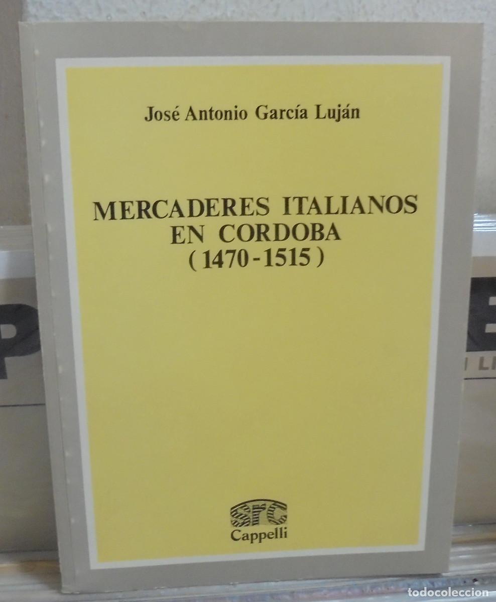 Libros de segunda mano: Mercaderes italianos en C&oacute;rdoba (1470-1515). Jos&eacute; Antonio Garc&iacute;a Luj&aacute;n