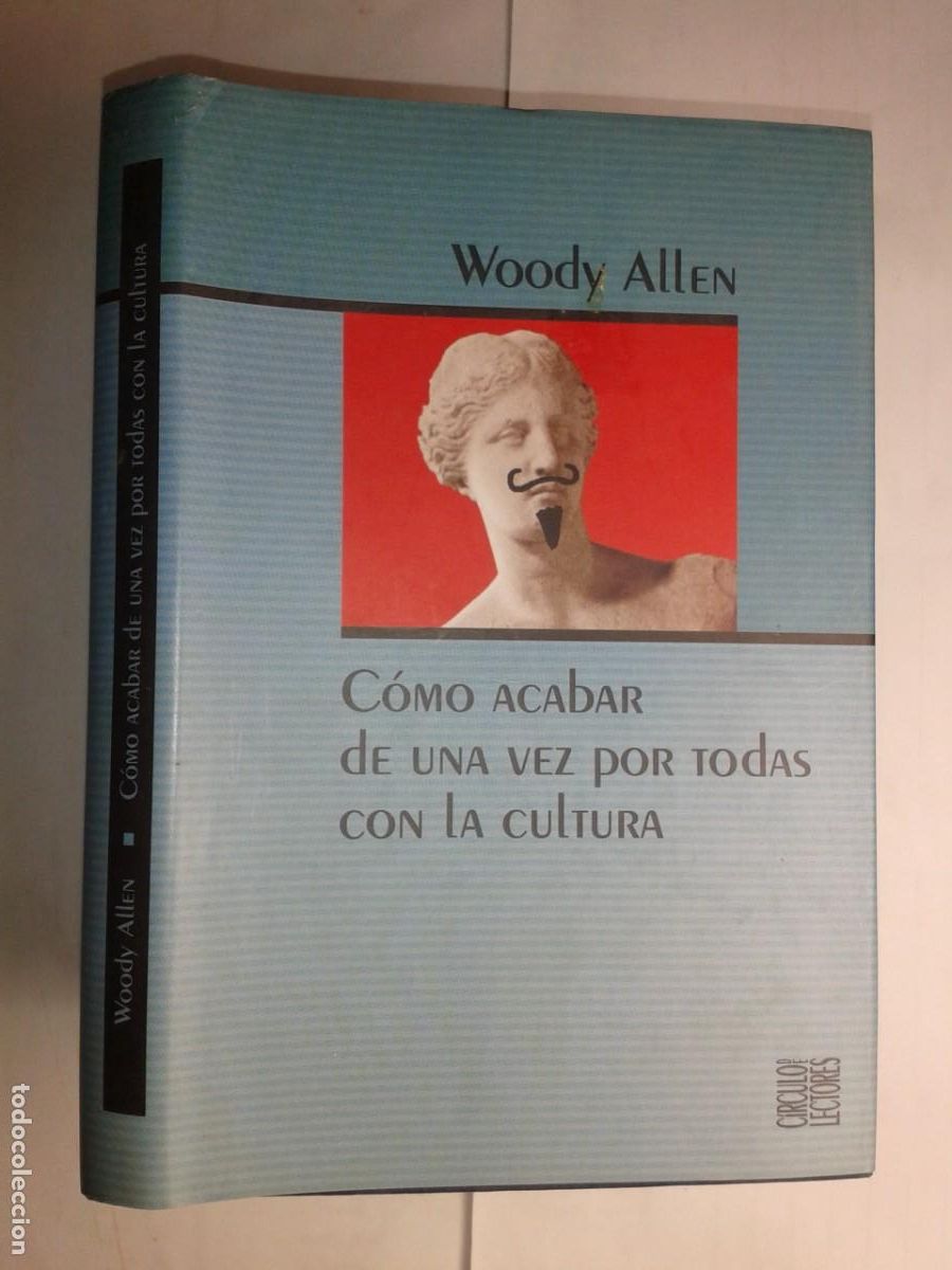 Libros de segunda mano: C&Oacute;MO ACABAR DE UNA VEZ POR TODAS CON LA CULTURA 2002 WOODY ALEN EDITA C&Iacute;RCULO DE LECTORES