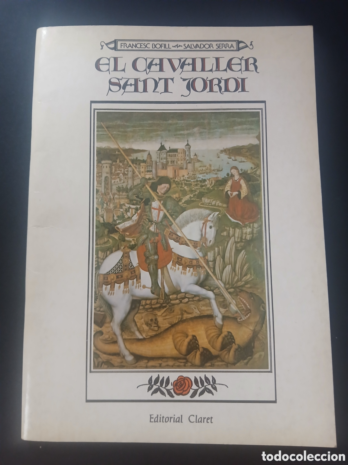 Libri di seconda mano: EL CAVALLER SANT JORDI POR FRANCESC BOFILL Y SALVADOR SERRA (7&ordf; edici&oacute;n,marzo 1999,editorial claret)