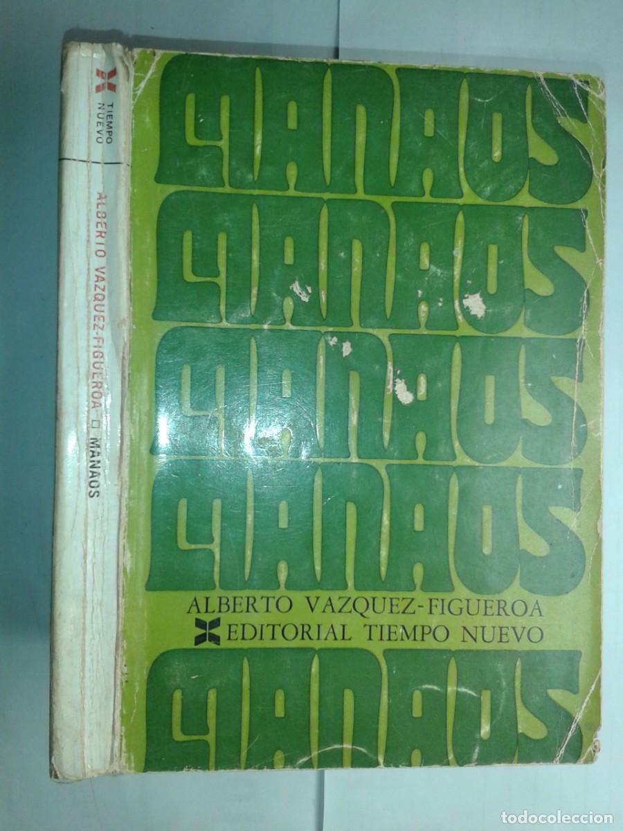 Libros de segunda mano: MANAOS 1973 ALBERTO VAZQUEZ - FIGUEROA 1&ordf; EDICI&Oacute;N EDITORIAL TIEMPO NUEVO
