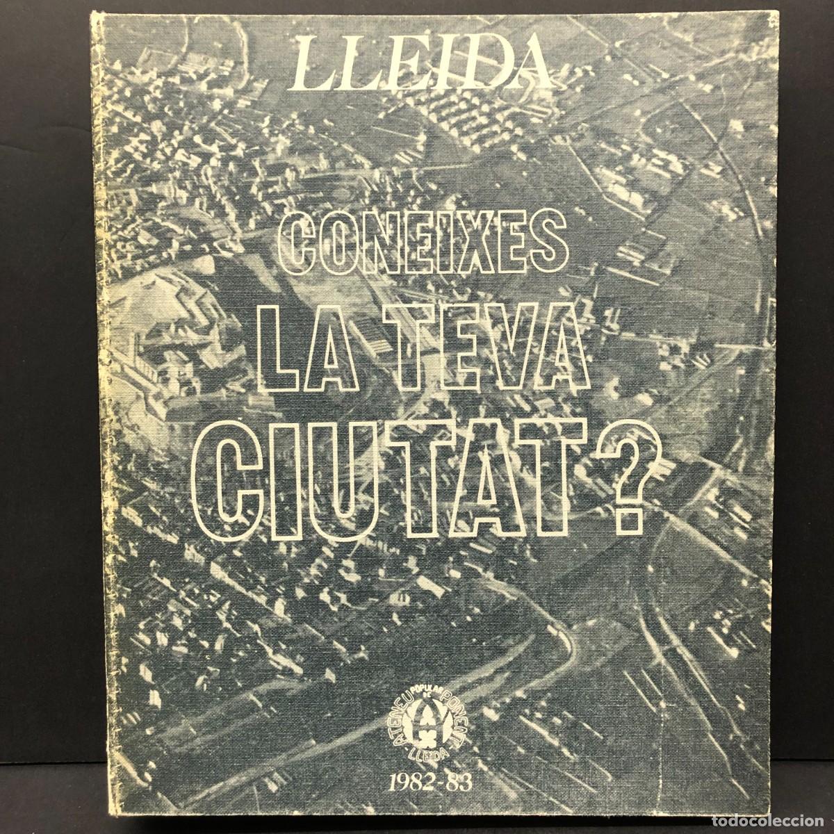 Livres d'occasion: LLEIDA - CONEIXES LA TEVA CIUTAT? - 1982-83 - ATENEU POPULAR DE PONENT - LLEIDA / 2116