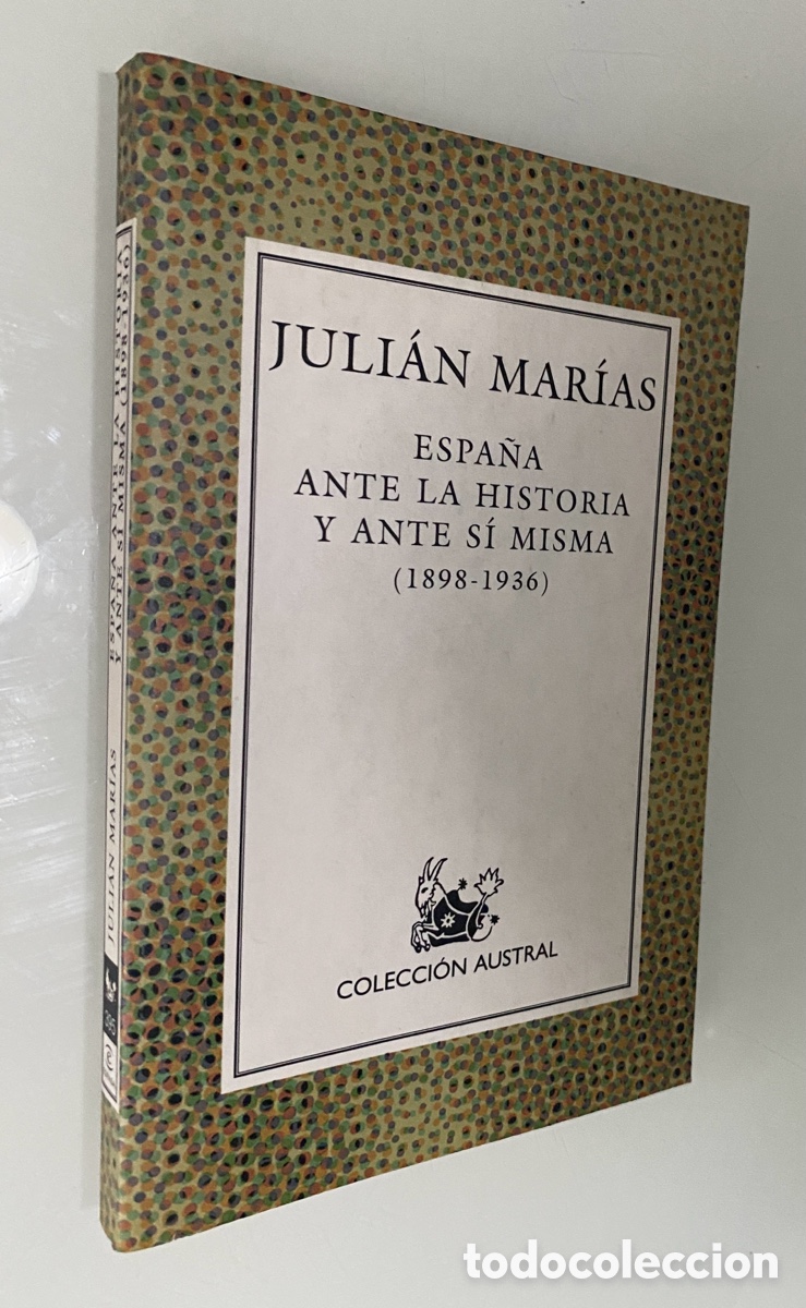 Libros de segunda mano: Espa&ntilde;a ante la Historia y ante s&iacute; misma (1898-1936) - MAR&Iacute;AS, Juli&aacute;n