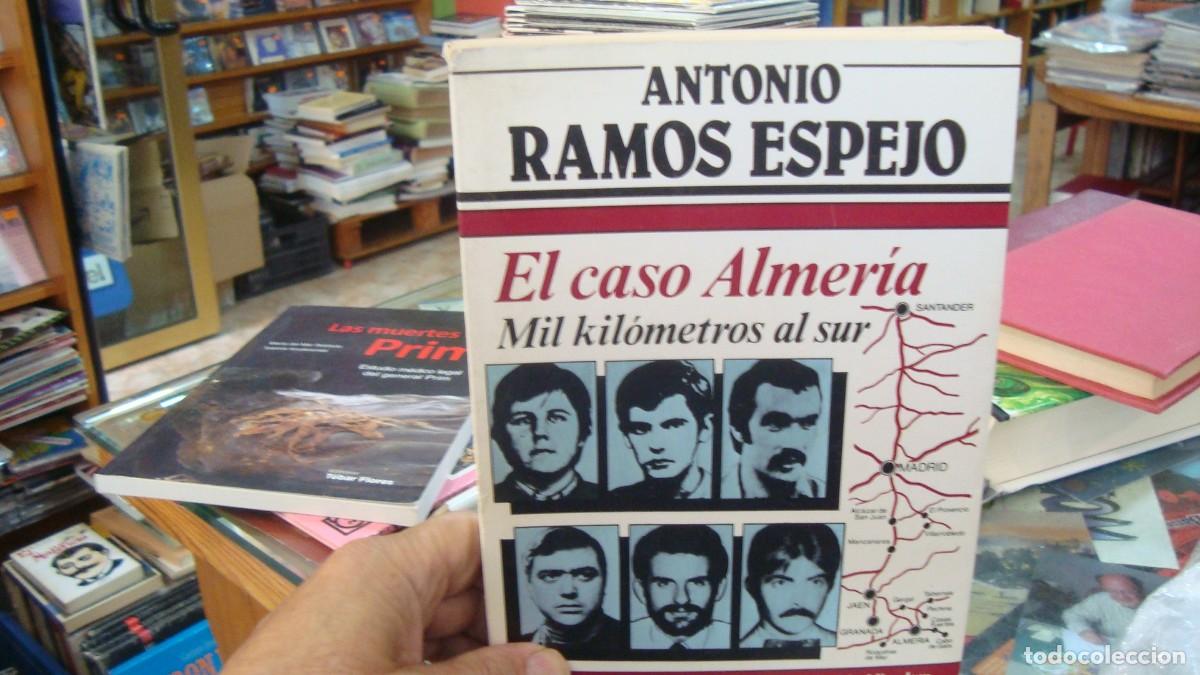 Libros de segunda mano: El caso Almer&iacute;a. Mil kil&oacute;metros al sur Antonio Ramos Espejo