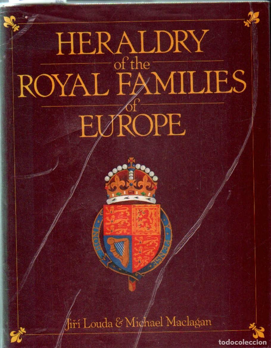 Libros de segunda mano: HERALDRY OF THE ROYAL FAMILIES OF EUROPE. LOUDA, JIRI Y MACLAGAN, MICHAEL. A-HERAL-0227