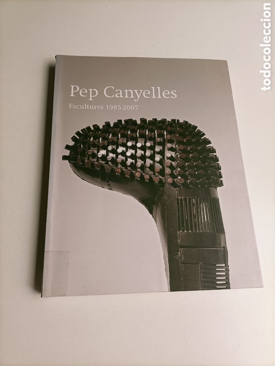 Livros em segunda m&atilde;o: Pep Canyyelles. Escultures 1985 2007. Palma de Mallorca 2008 escultura