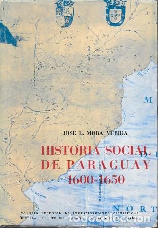 Libros de segunda mano: HISTORIA SOCIAL DE PARAGUAY 1600 - 1650 - MORA MERIDA, JOSE L. - A-AM-1042